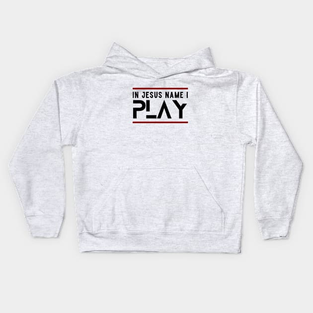 In Jesus Name I Play | Christian Kids Hoodie by All Things Gospel